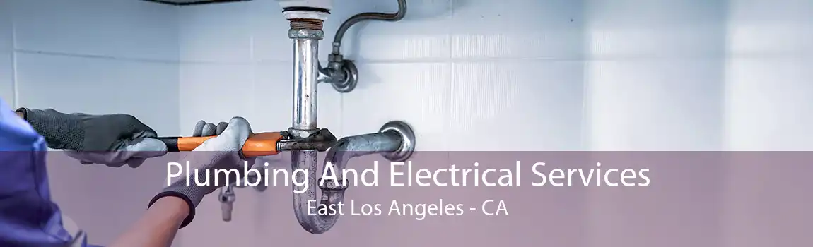 Plumbing And Electrical Services East Los Angeles - CA