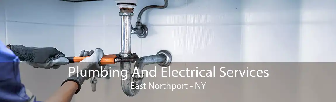 Plumbing And Electrical Services East Northport - NY