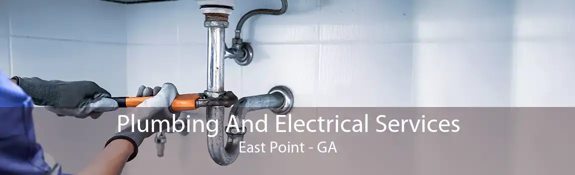 Plumbing And Electrical Services East Point - GA