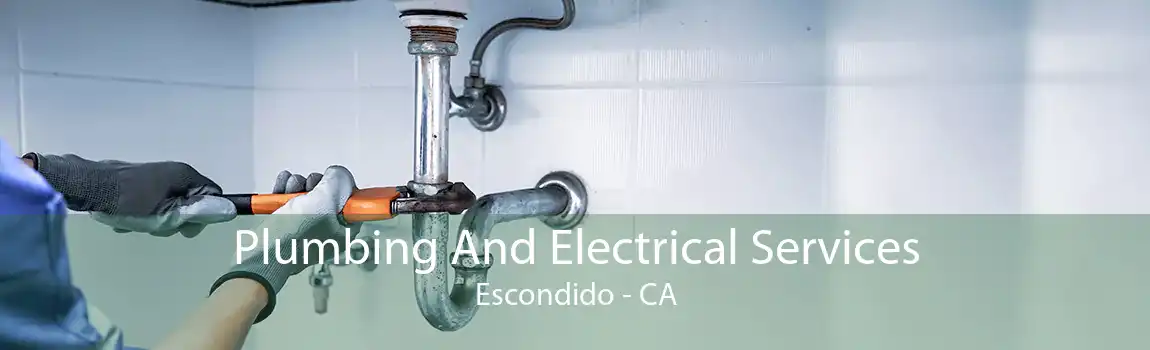 Plumbing And Electrical Services Escondido - CA