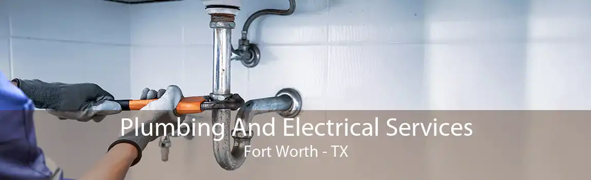 Plumbing And Electrical Services Fort Worth - TX