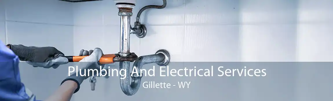 Plumbing And Electrical Services Gillette - WY