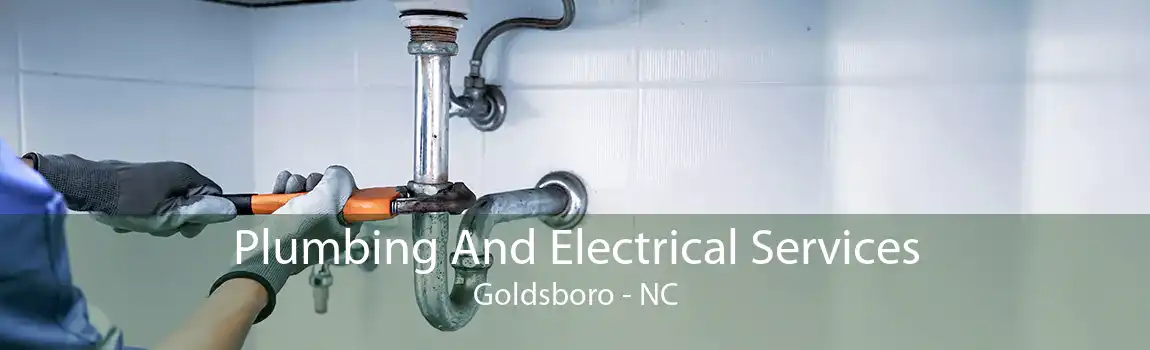 Plumbing And Electrical Services Goldsboro - NC