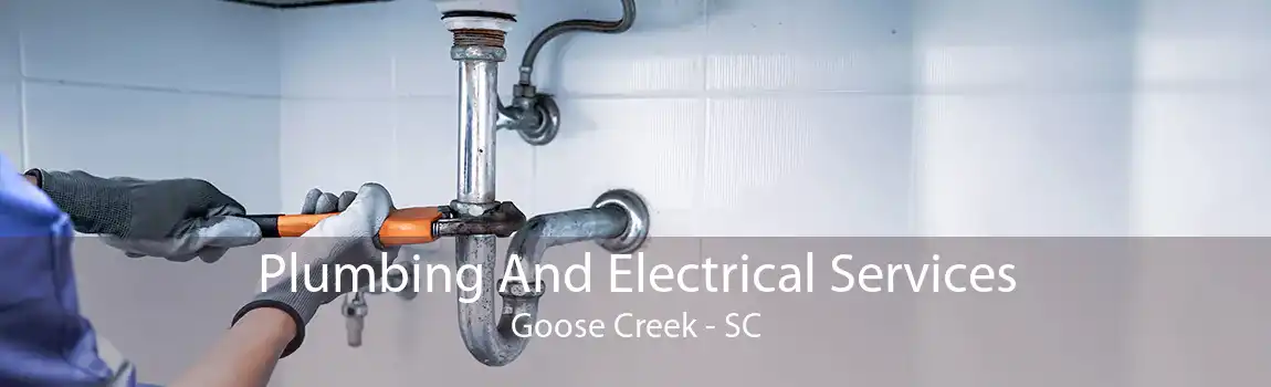 Plumbing And Electrical Services Goose Creek - SC