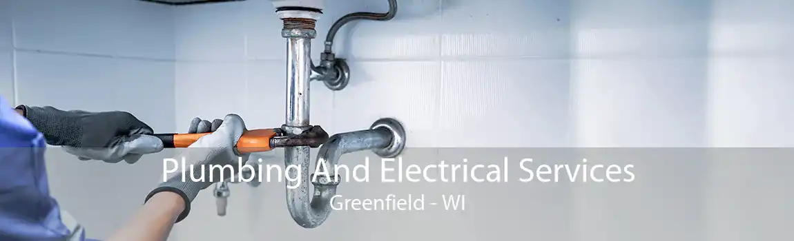 Plumbing And Electrical Services Greenfield - WI