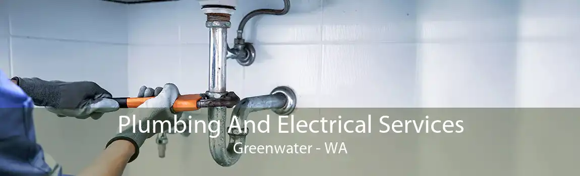 Plumbing And Electrical Services Greenwater - WA