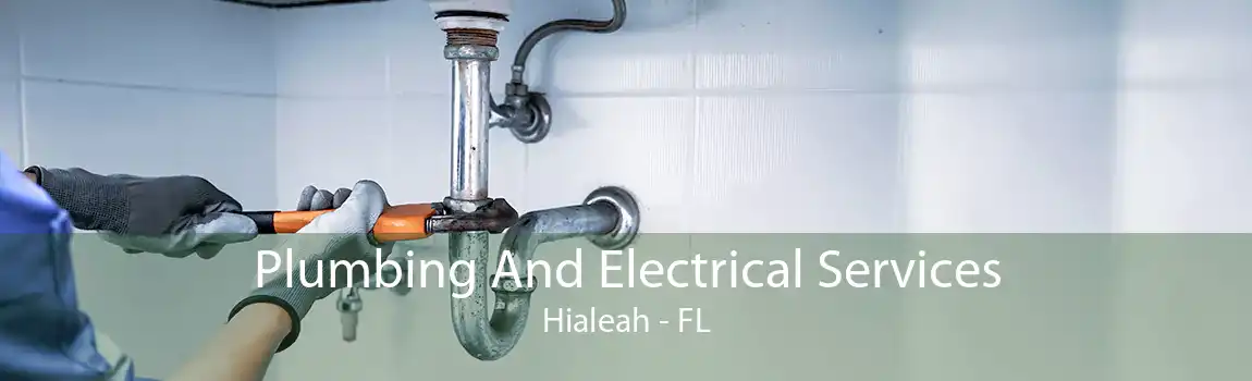 Plumbing And Electrical Services Hialeah - FL