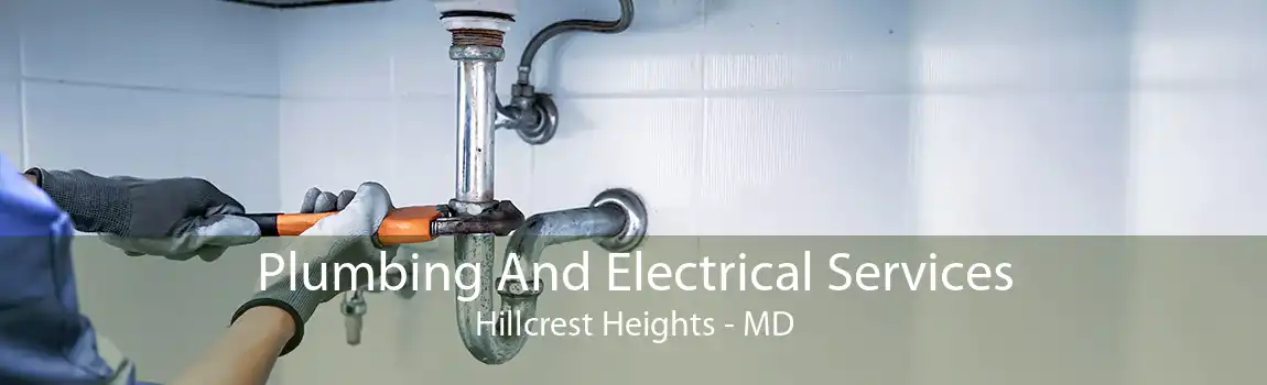 Plumbing And Electrical Services Hillcrest Heights - MD