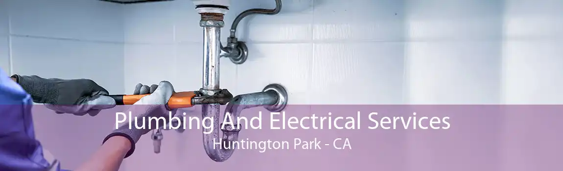 Plumbing And Electrical Services Huntington Park - CA