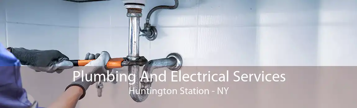 Plumbing And Electrical Services Huntington Station - NY