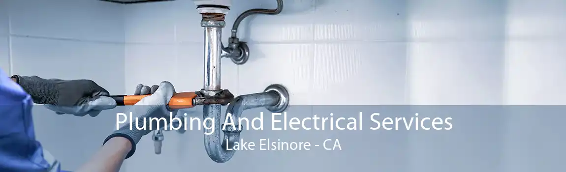 Plumbing And Electrical Services Lake Elsinore - CA