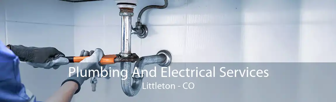 Plumbing And Electrical Services Littleton - CO