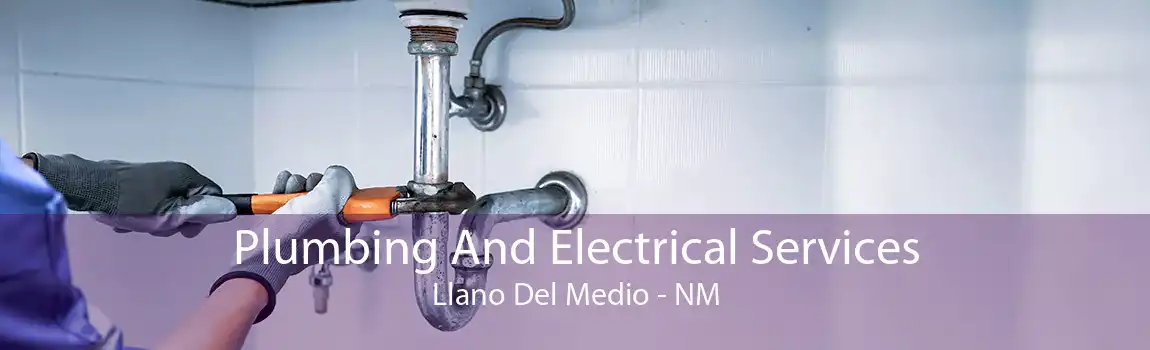 Plumbing And Electrical Services Llano Del Medio - NM