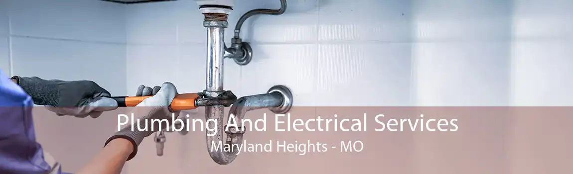 Plumbing And Electrical Services Maryland Heights - MO