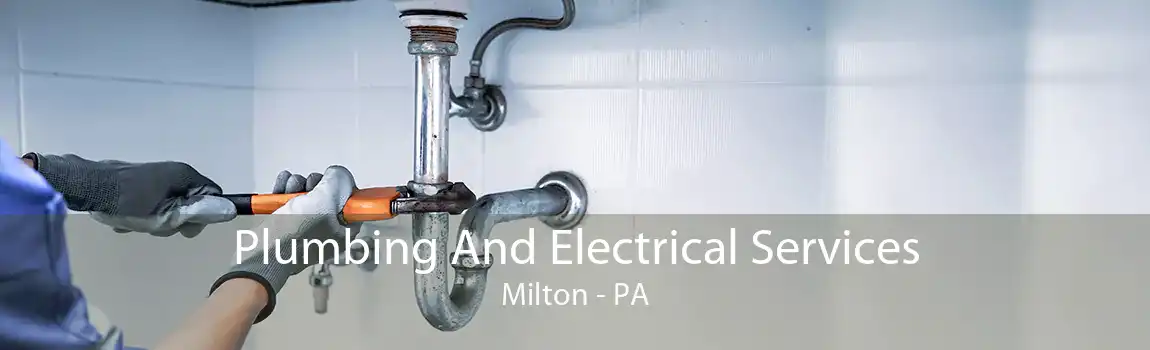 Plumbing And Electrical Services Milton - PA