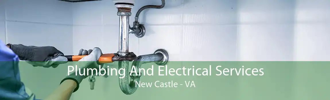 Plumbing And Electrical Services New Castle - VA