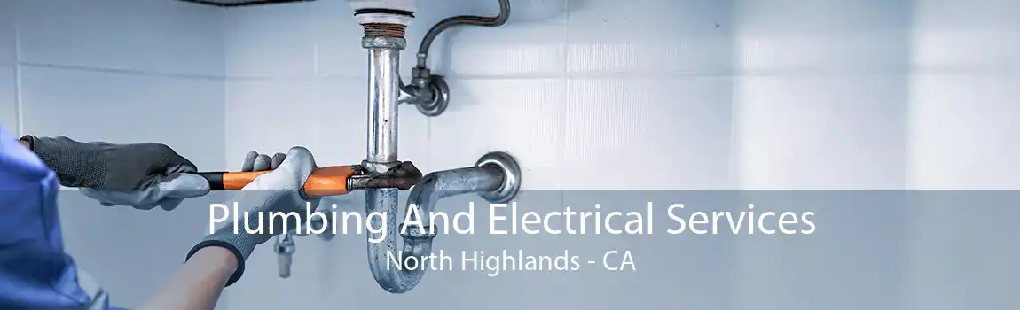 Plumbing And Electrical Services North Highlands - CA