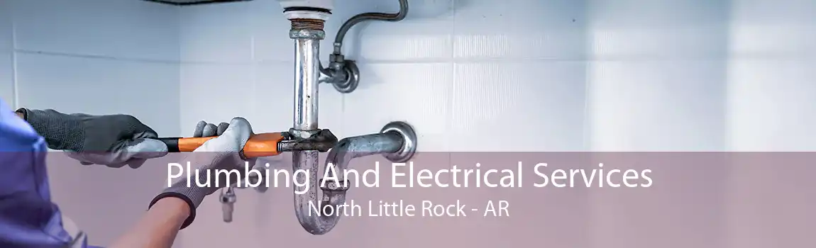 Plumbing And Electrical Services North Little Rock - AR
