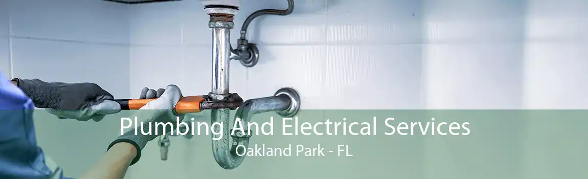 Plumbing And Electrical Services Oakland Park - FL