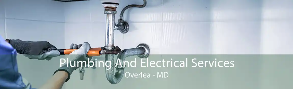 Plumbing And Electrical Services Overlea - MD