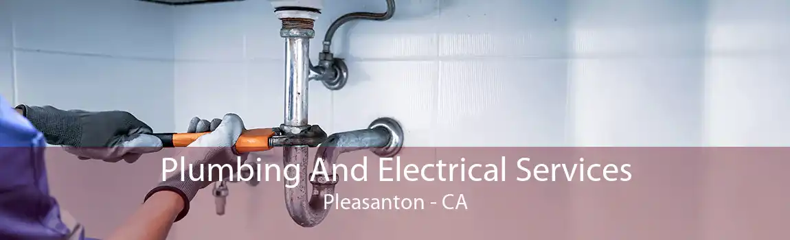 Plumbing And Electrical Services Pleasanton - CA