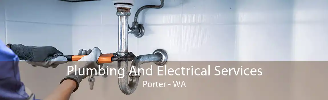 Plumbing And Electrical Services Porter - WA