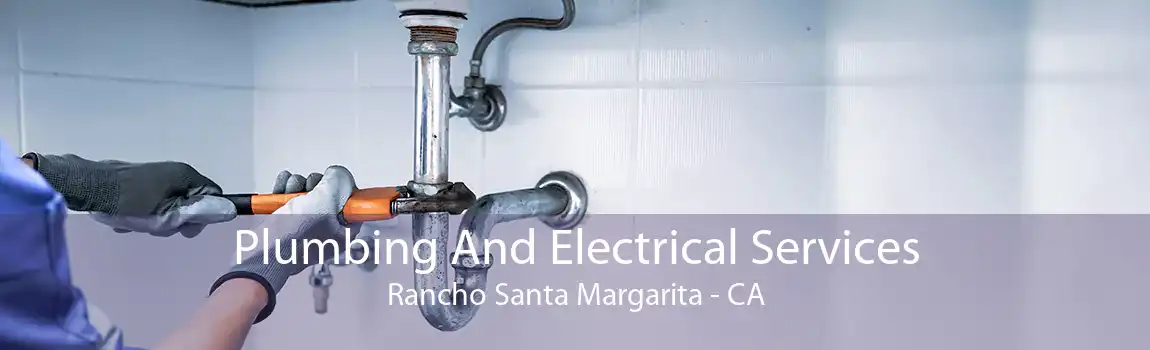 Plumbing And Electrical Services Rancho Santa Margarita - CA