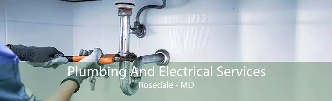 Plumbing And Electrical Services Rosedale - MD