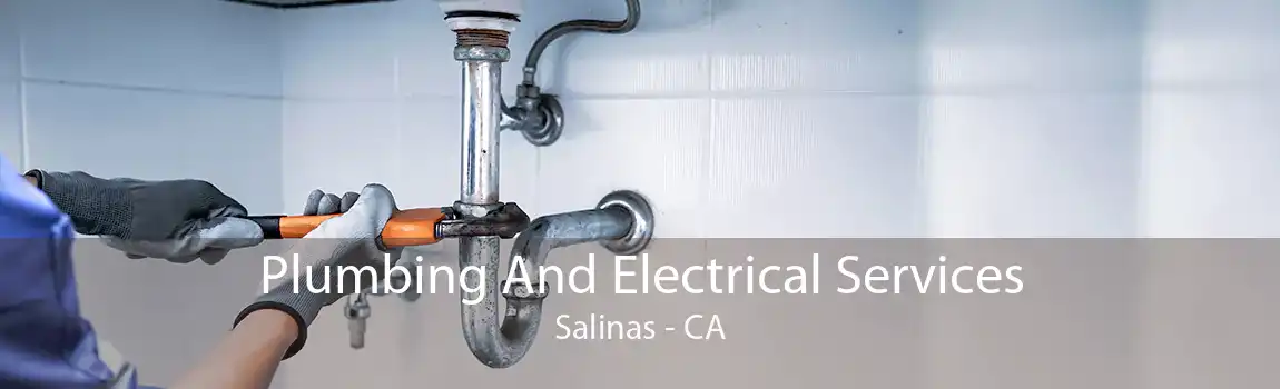 Plumbing And Electrical Services Salinas - CA