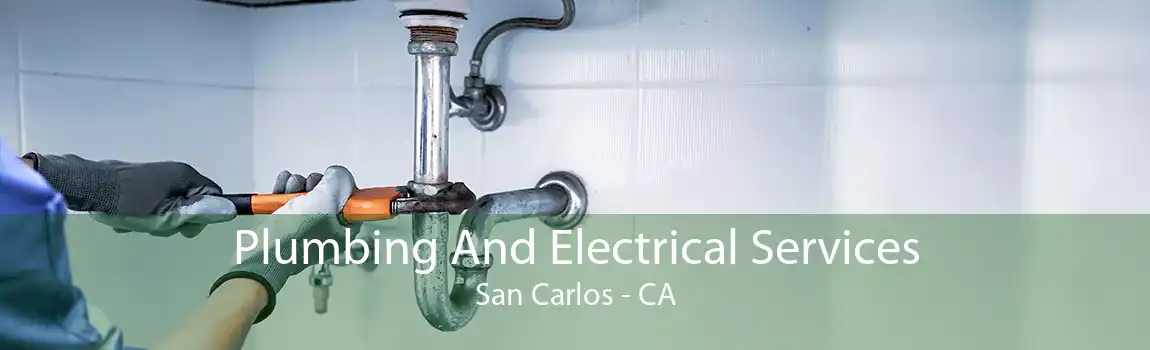 Plumbing And Electrical Services San Carlos - CA