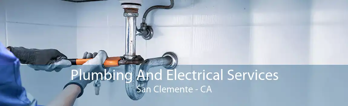 Plumbing And Electrical Services San Clemente - CA