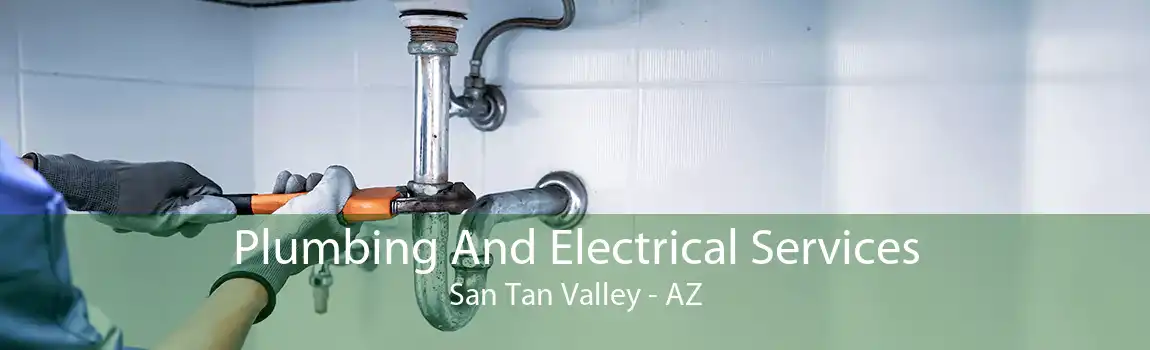 Plumbing And Electrical Services San Tan Valley - AZ