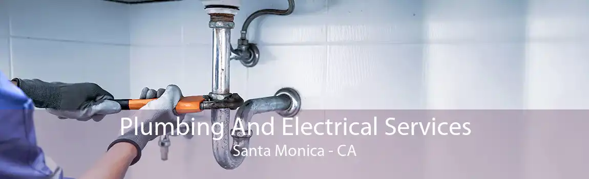 Plumbing And Electrical Services Santa Monica - CA