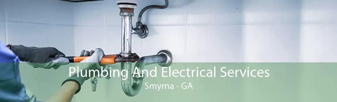 Plumbing And Electrical Services Smyrna - GA