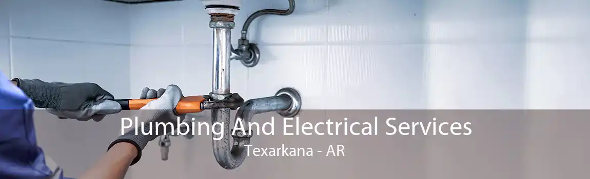 Plumbing And Electrical Services Texarkana - AR