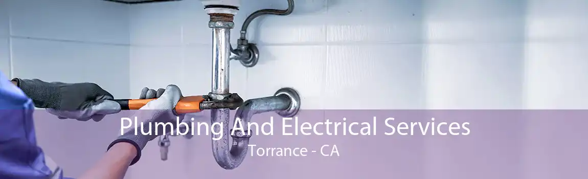 Plumbing And Electrical Services Torrance - CA