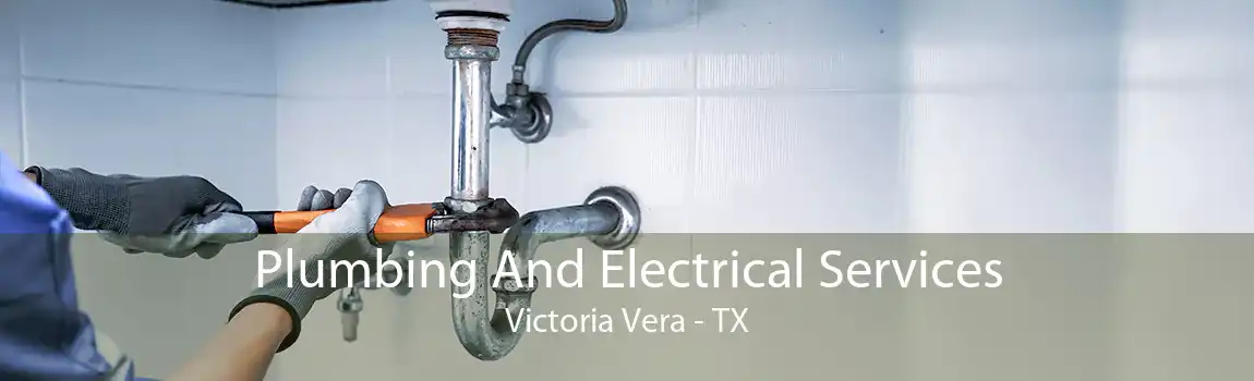 Plumbing And Electrical Services Victoria Vera - TX