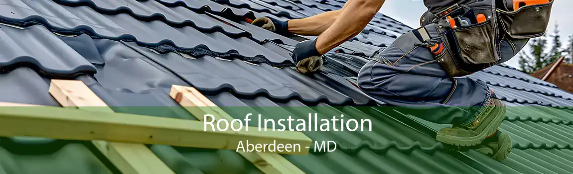 Roof Installation Aberdeen - MD