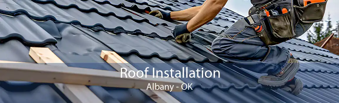 Roof Installation Albany - OK