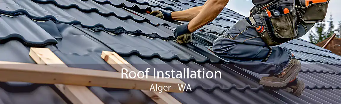 Roof Installation Alger - WA