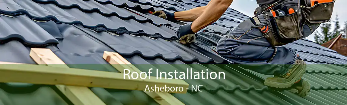 Roof Installation Asheboro - NC