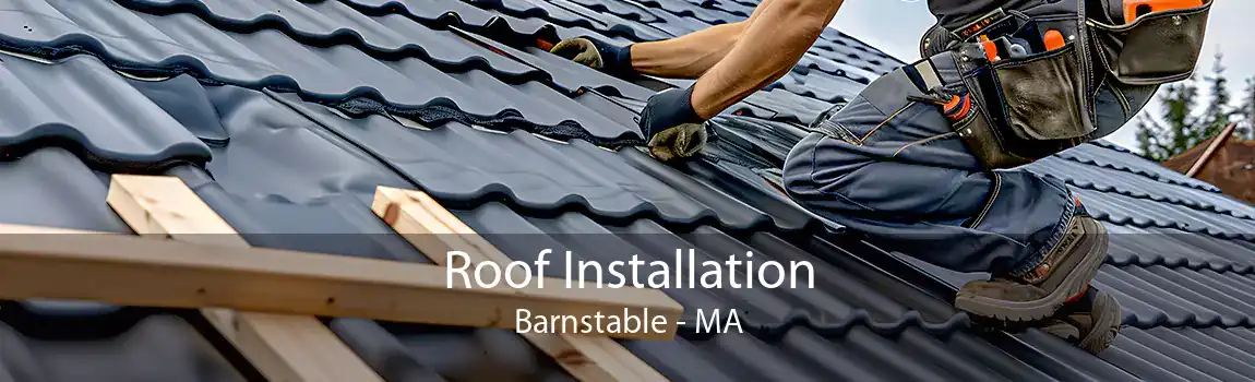 Roof Installation Barnstable - MA