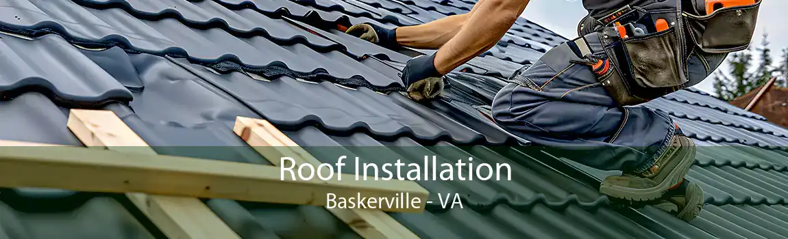 Roof Installation Baskerville - VA