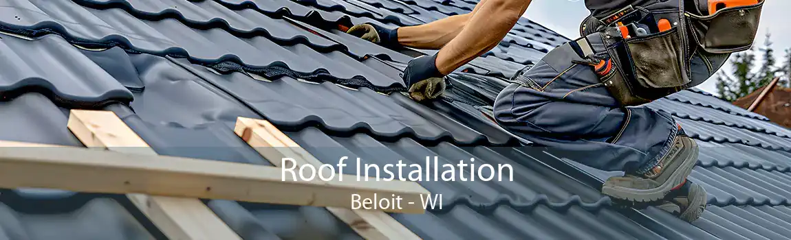 Roof Installation Beloit - WI