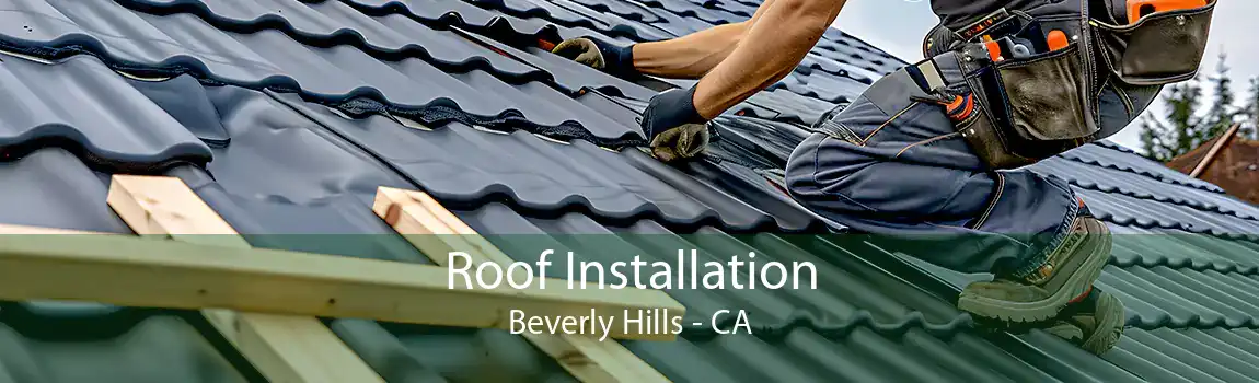 Roof Installation Beverly Hills - CA