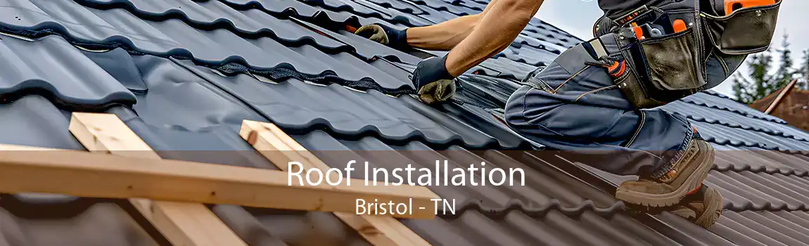 Roof Installation Bristol - TN