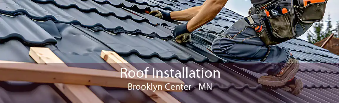 Roof Installation Brooklyn Center - MN