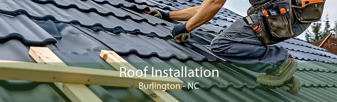 Roof Installation Burlington - NC