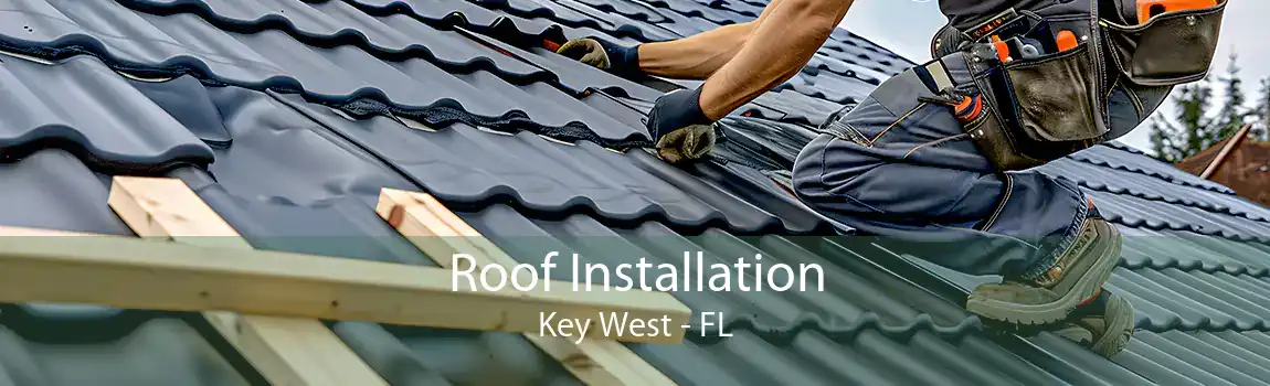 Roof Installation Key West - FL