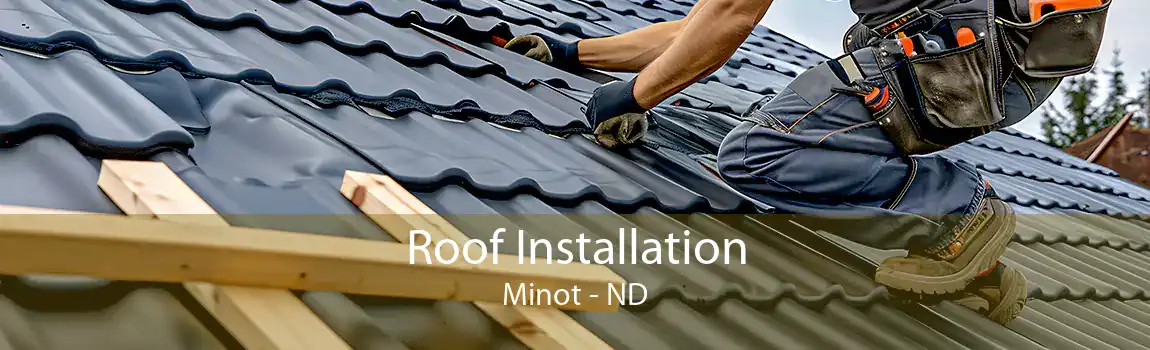 Roof Installation Minot - ND